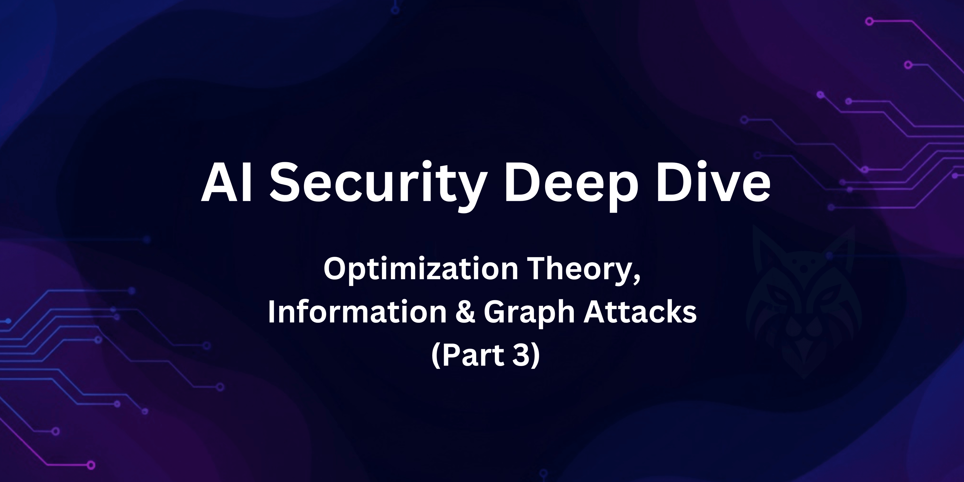 Optimization Theory, Information & Graph Attacks on AI Systems