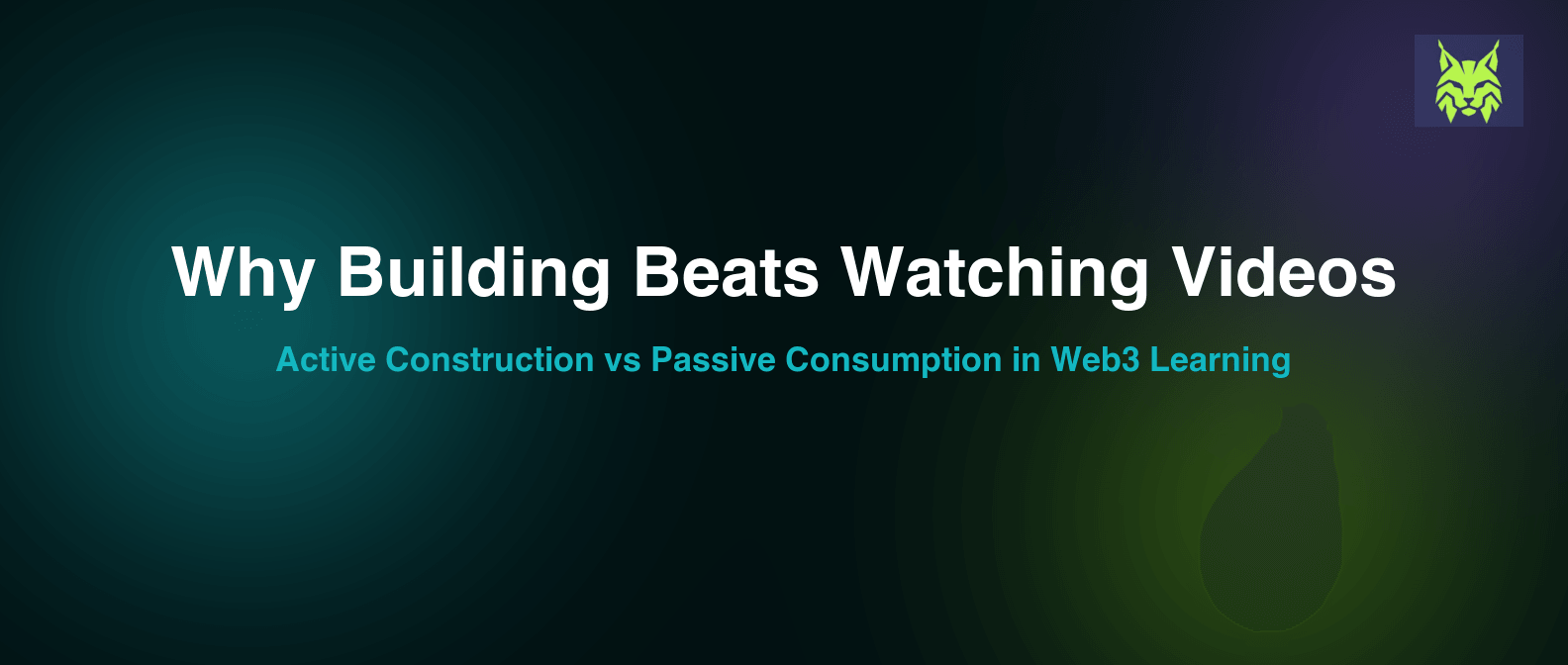 Why Learning Web3 by Building Beats Watching Videos