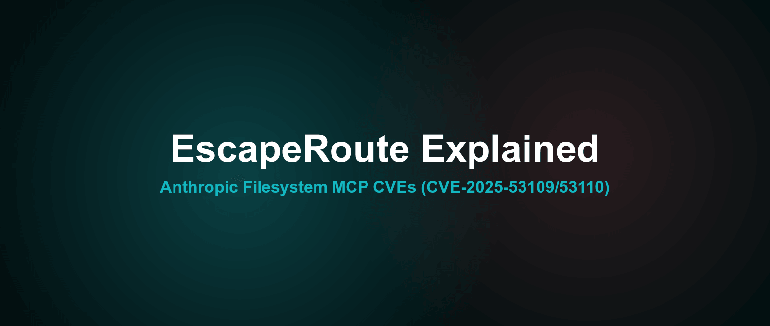 EscapeRoute Explained: Anthropic Filesystem MCP CVEs