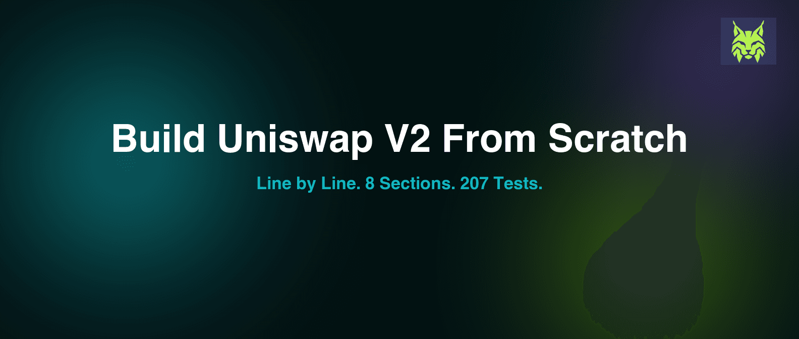 How to Build Uniswap V2 From Scratch (Line by Line, 207 Tests)