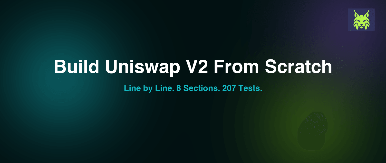 How to Build Uniswap V2 From Scratch (Line by Line, 207 Tests)