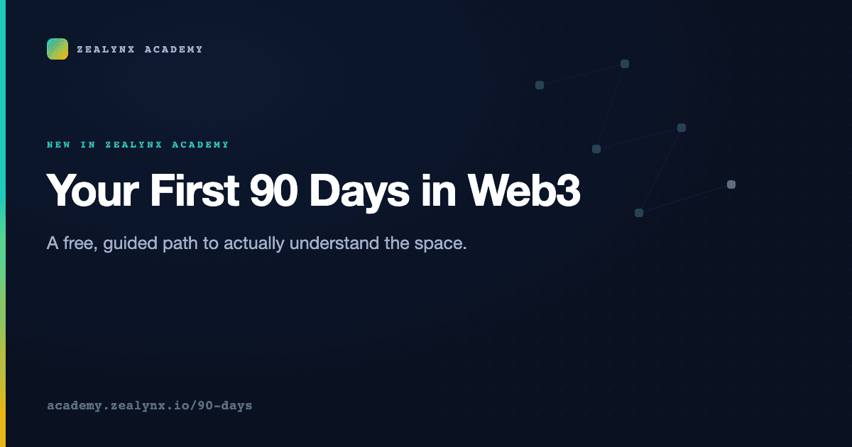 Introducing Your First 90 Days in Web3: A Free, Guided Path to Actually Understand the Space