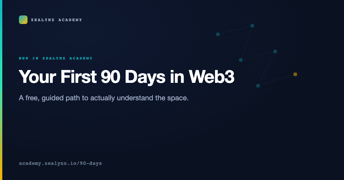 Introducing Your First 90 Days in Web3: A Free, Guided Path to Actually Understand the Space