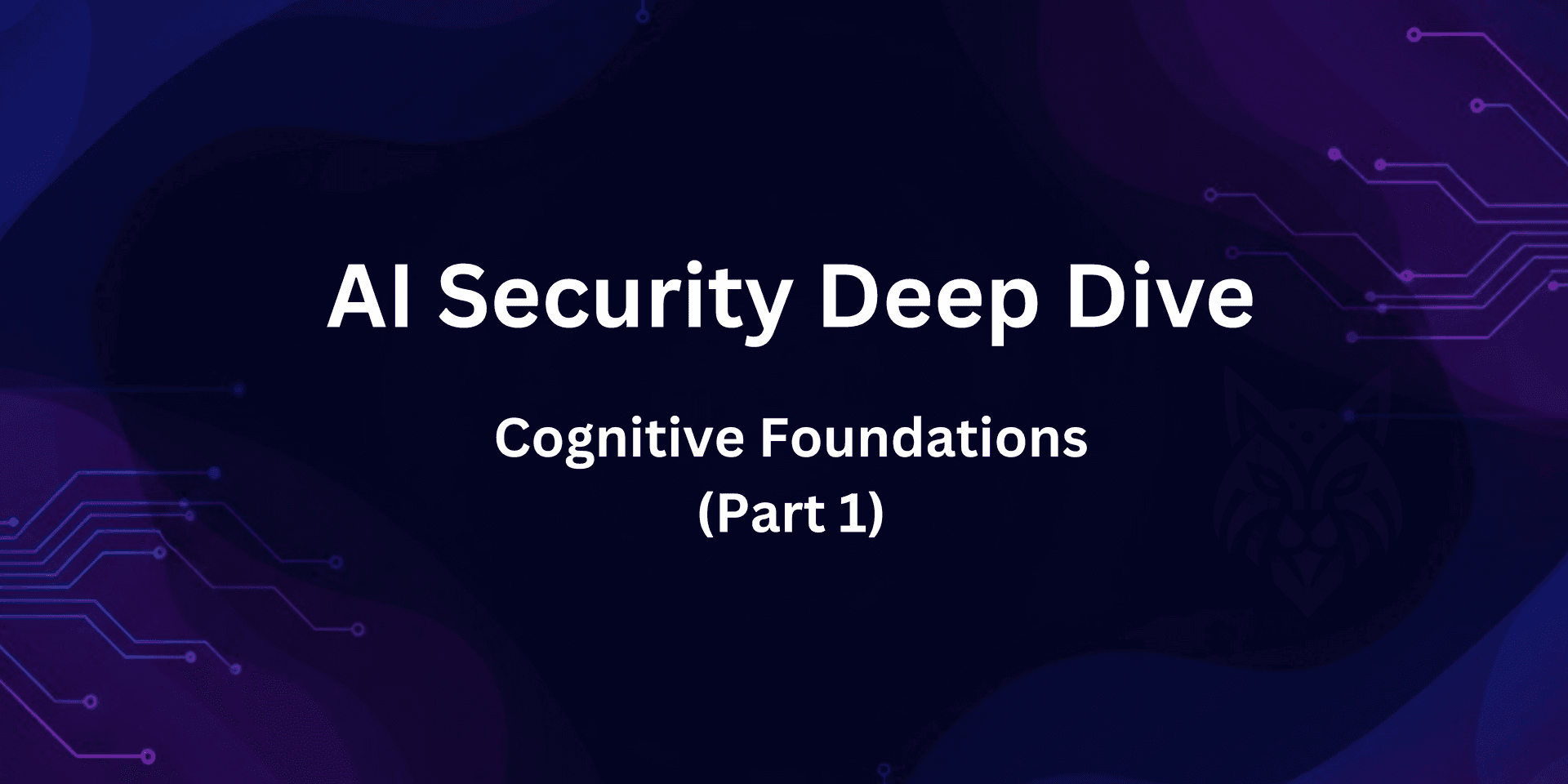 Cognitive Psychology Reveals LLM Vulnerabilities: AI Security Foundations