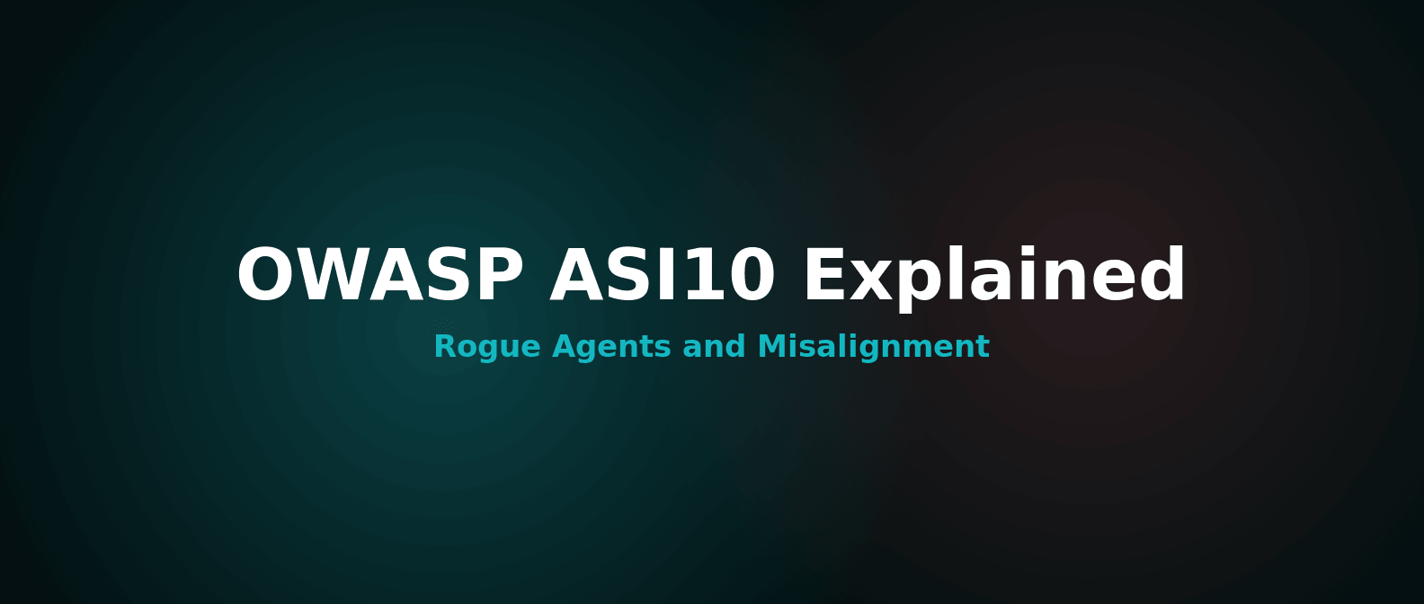OWASP ASI10 Explained: Rogue Agents and Misalignment