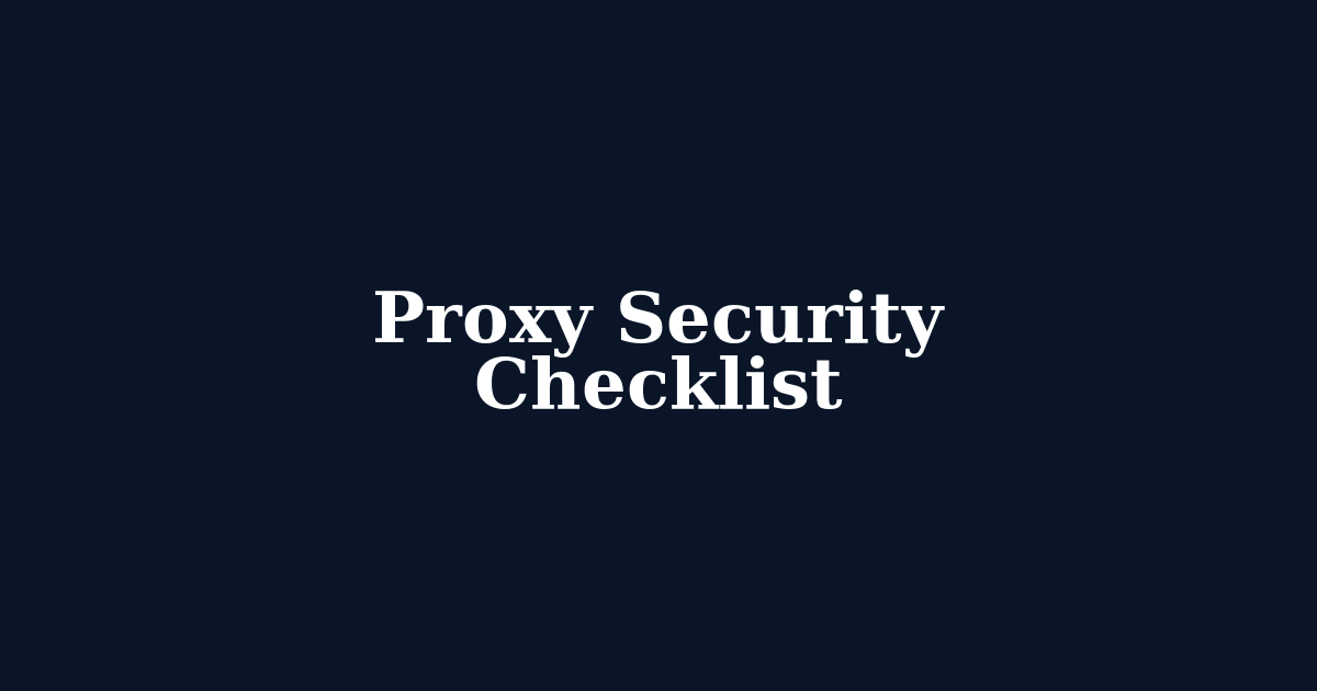 Proxy Security Checklist: 33 Critical Upgradeability Checks