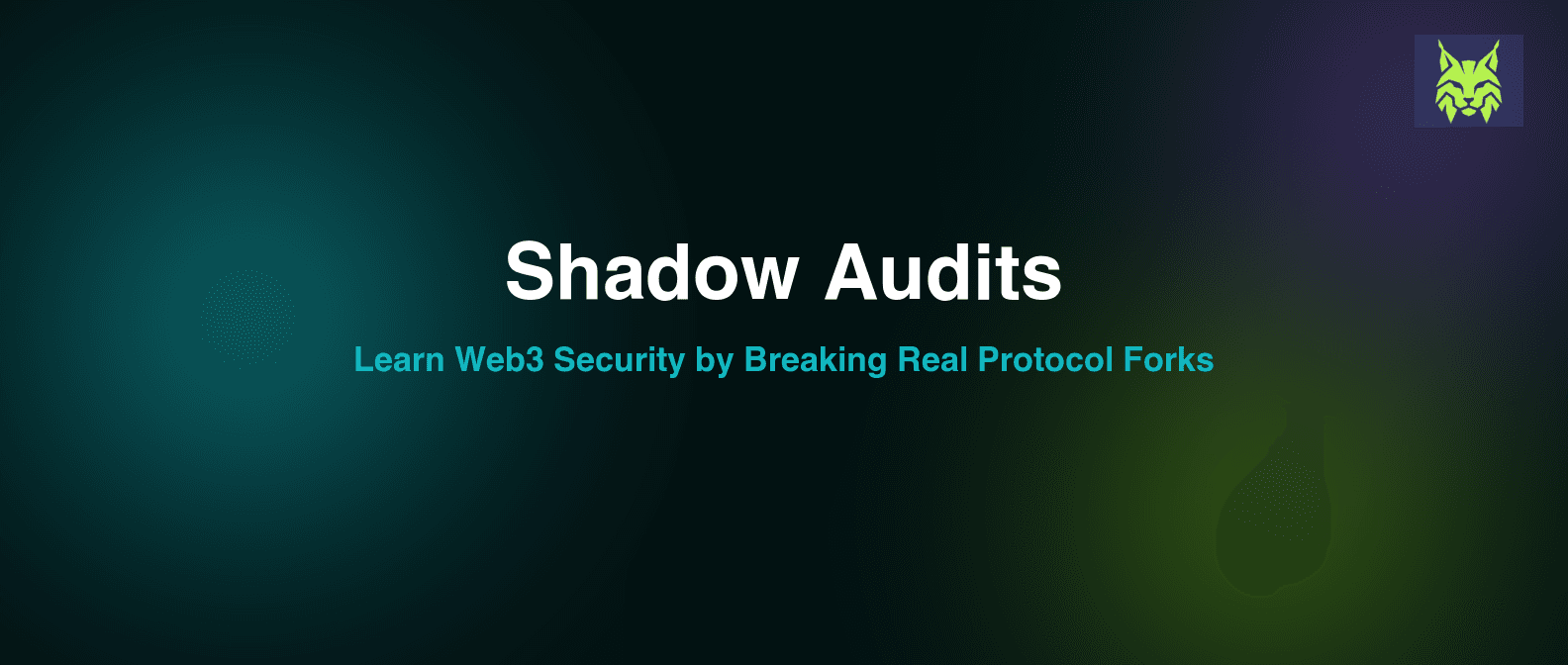Shadow Audits: How to Learn Web3 Security by Breaking Real Protocol Forks