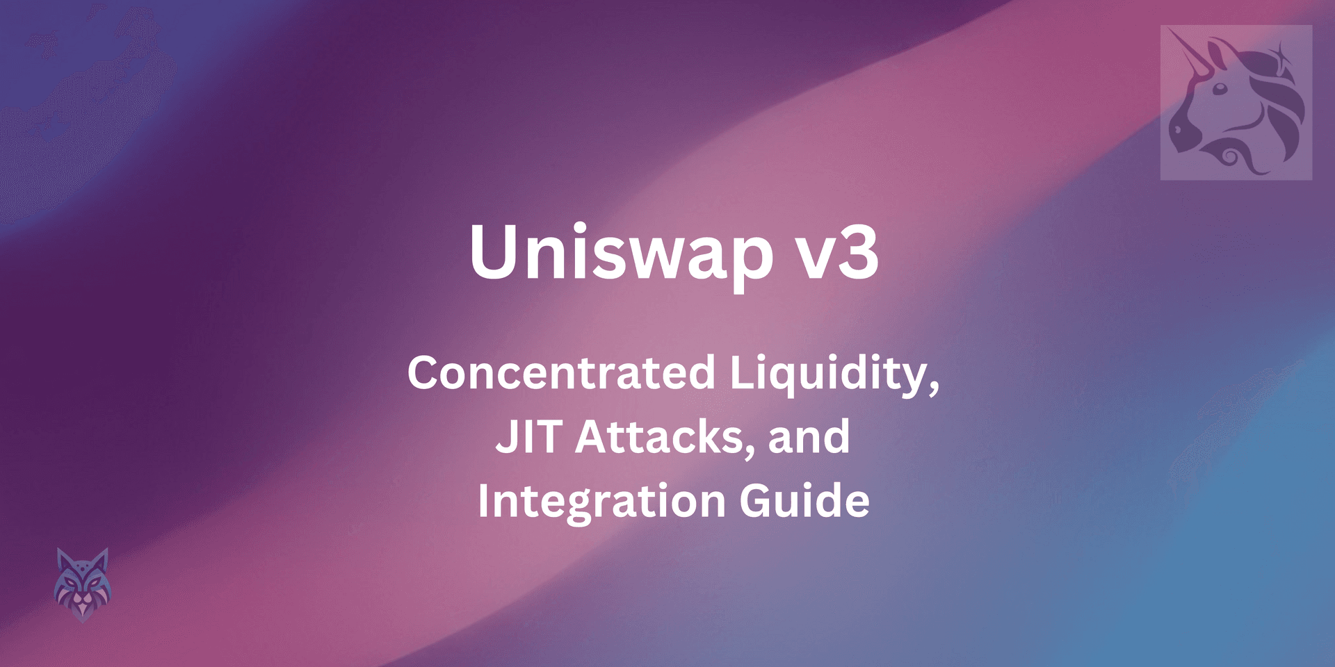 Uniswap V3 Explained: Concentrated Liquidity, Tick Math & Security Risks