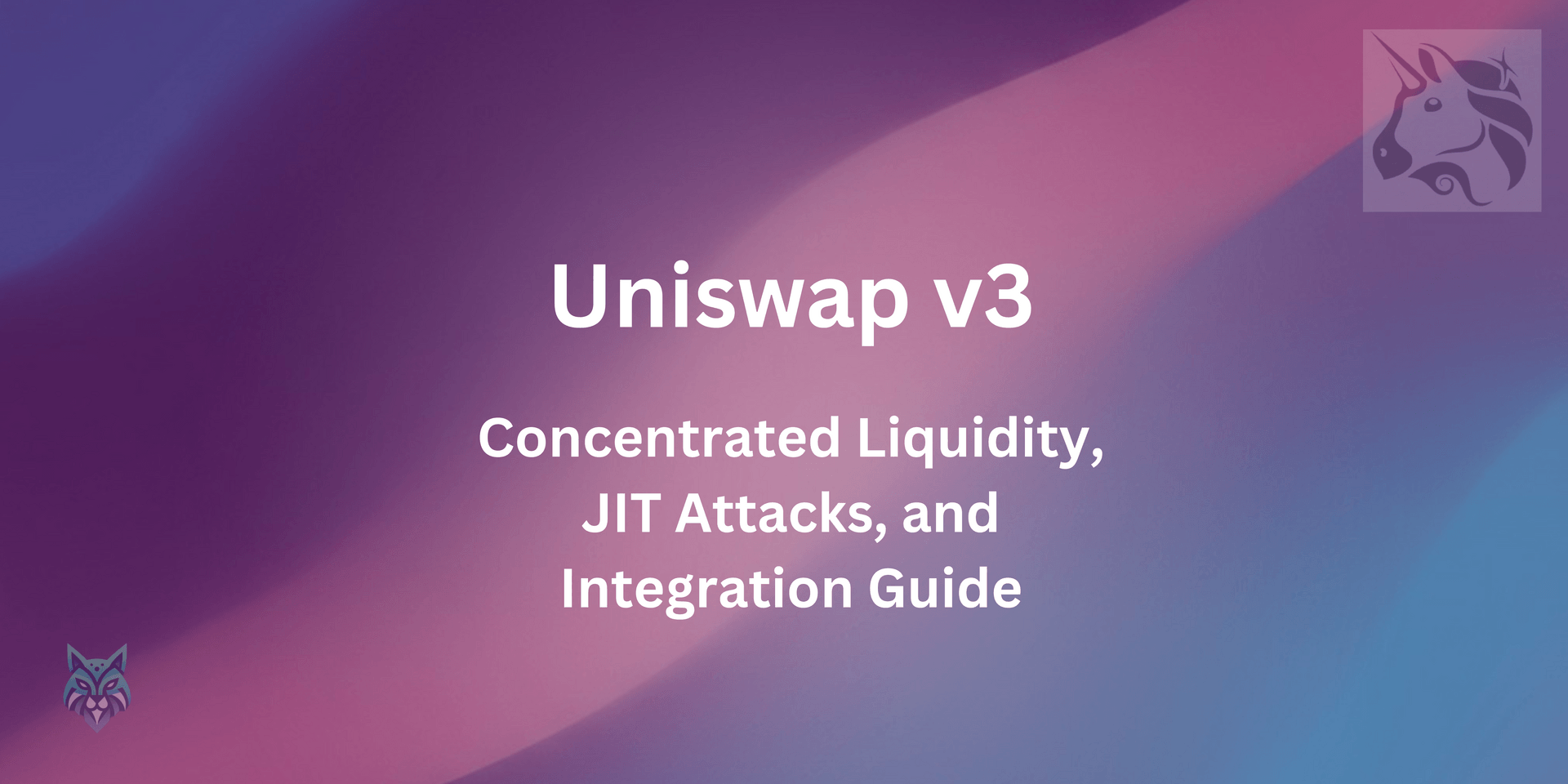 Uniswap V3 Explained: Concentrated Liquidity, Tick Math & Security Risks