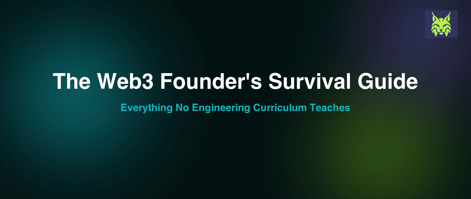 The Web3 Founder's Survival Guide: Everything No Engineering Curriculum Teaches
