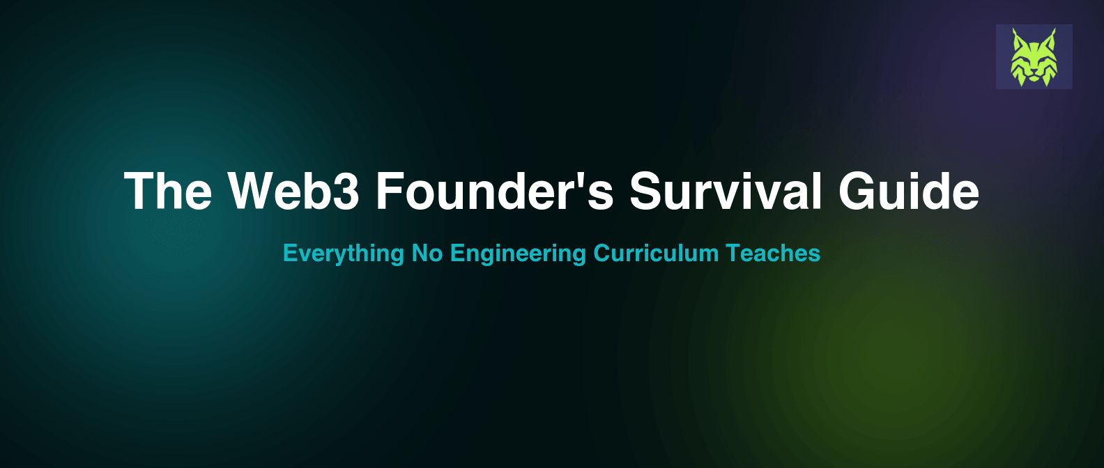 The Web3 Founder's Survival Guide: Everything No Engineering Curriculum Teaches