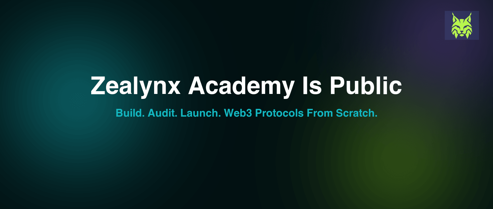 Zealynx Academy Is Public: Build, Audit, and Launch Web3 Protocols