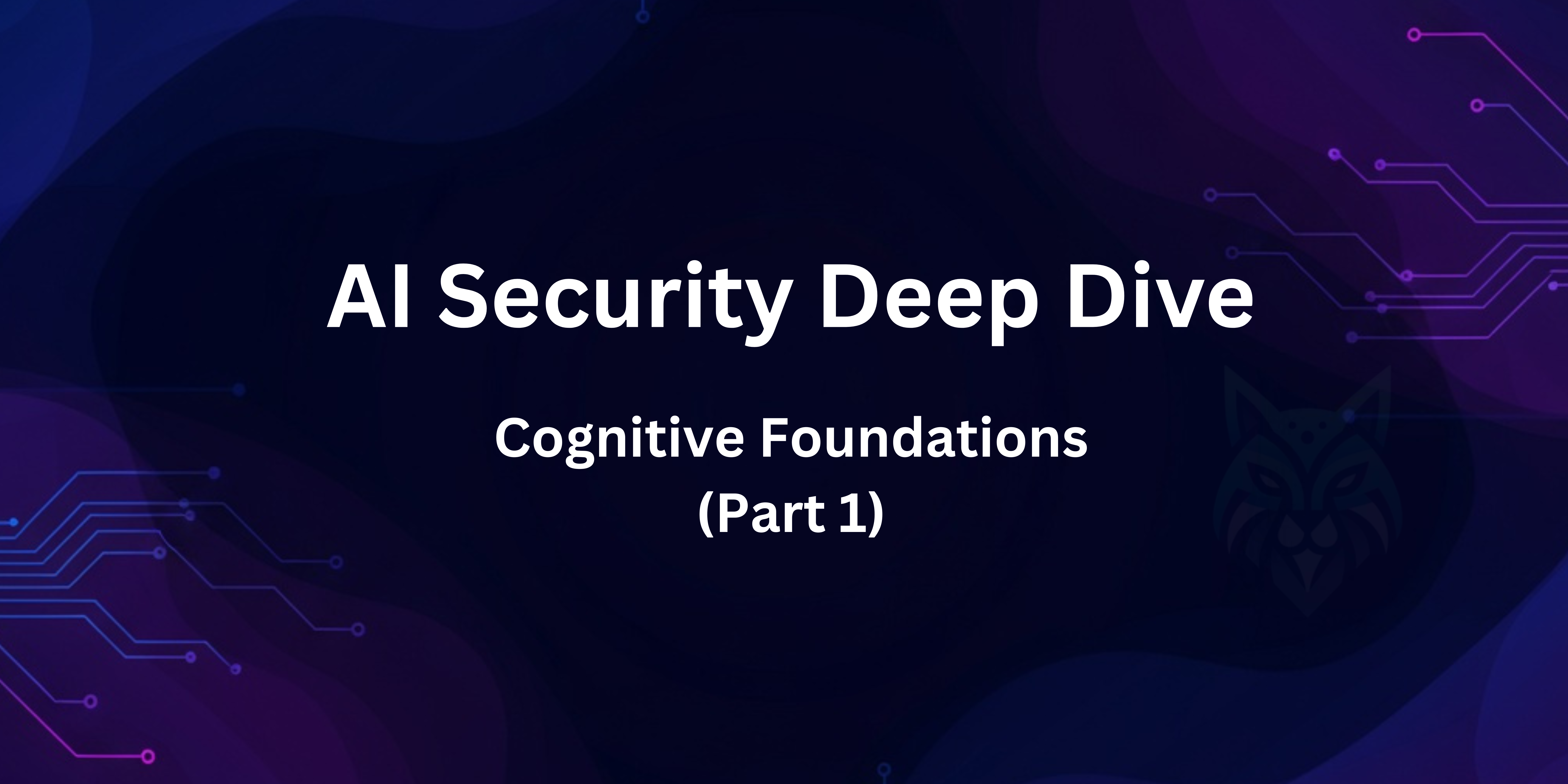 Cognitive Psychology Reveals LLM Vulnerabilities: AI Security Foundations