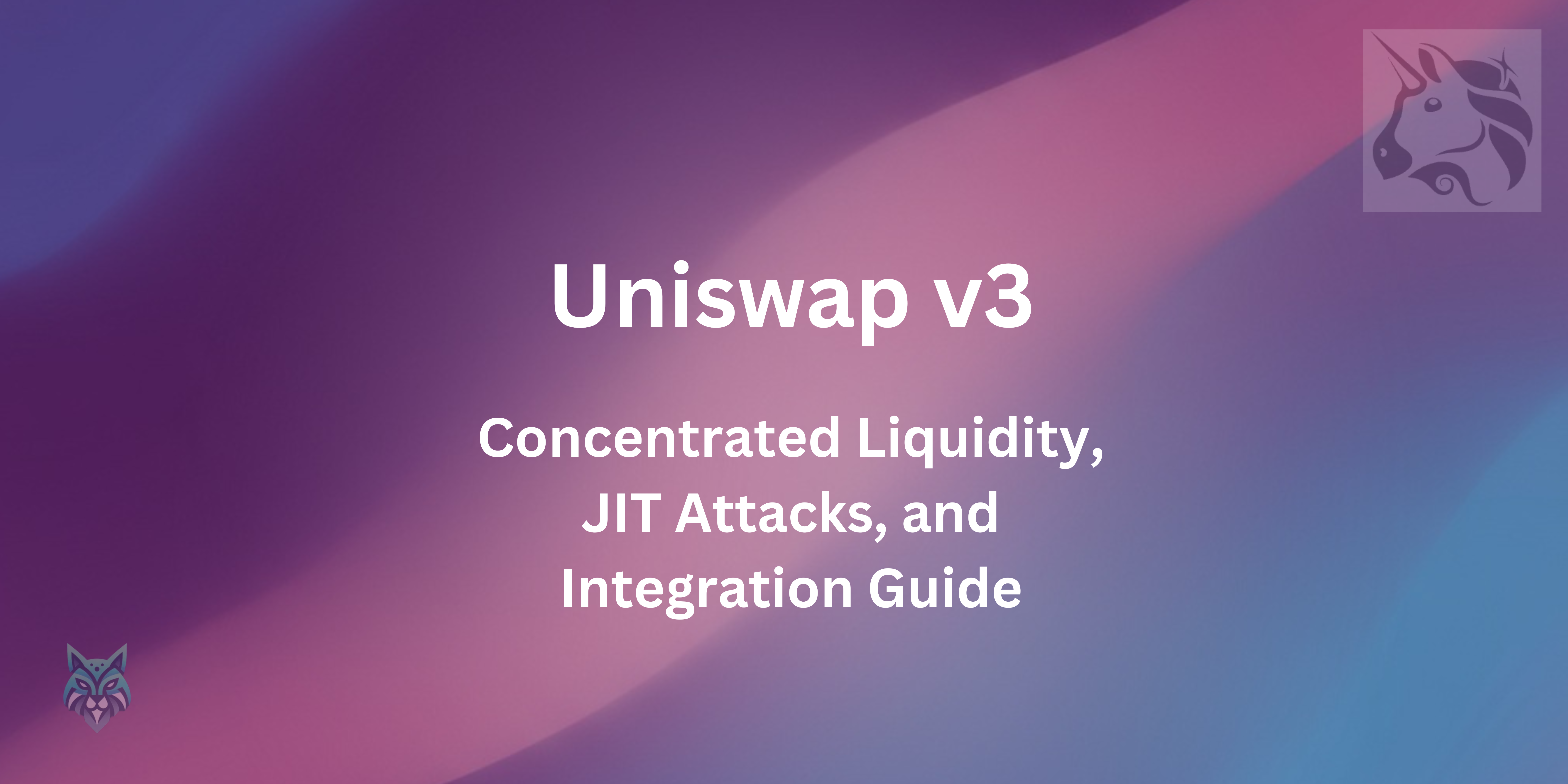 Uniswap v3: Concentrated Liquidity, JIT Attacks, and Integration Guide