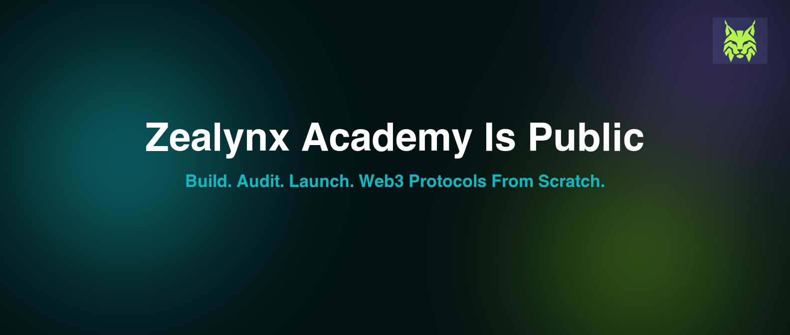 Zealynx Academy Is Public: Build, Audit, and Launch Web3 Protocols